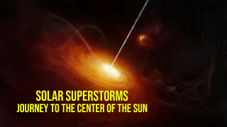 Solar Superstorms: Journey to the Center of the Sun