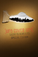 UFO Cover Ups: Secrets Revealed Special Edition