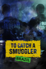 To Catch a Smuggler: Brazil