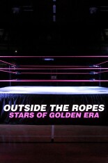 Outside the Ropes: Stars of Golden Era