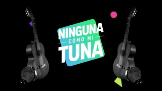 Ninguna como mi tuna