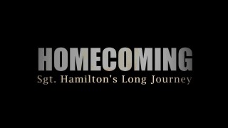 Homecoming: Sgt. Hamilton's Long Journey