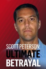 Scott Peterson: Ultimate Betrayal