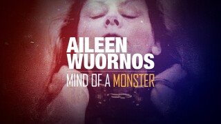 Aileen Wuornos: Mind of a Monster