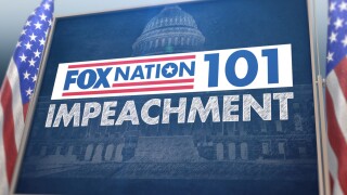 Fox Nation 101: Impeachment