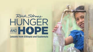 Rick Steves Hunger and Hope: Lessons From Ethiopia and Guatemala