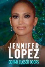 Jennifer Lopez: Behind Closed Doors