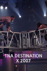 TNA Destination X 2007