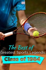 The Best of Greatest Sports Legends: Class of 1984