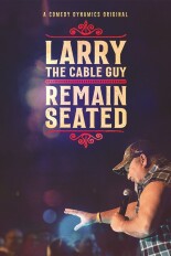 Larry the Cable Guy: Remain Seated