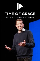 Time of Grace With Pastor Mike Novotny