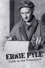 Ernie Pyle: Life in the Trenches
