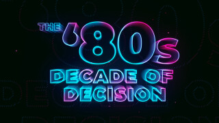 The 80s: Decade of Decision