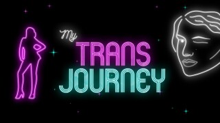 My Trans Journey