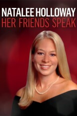 Natalee Holloway: Her Friends Speak