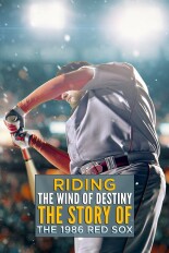 Riding the Wind of Destiny: The Story of the 1986 Red Sox