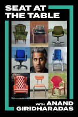 Seat at the Table With Anand Giridharadas