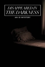 Disappeared in the Darkness: An ID Mystery