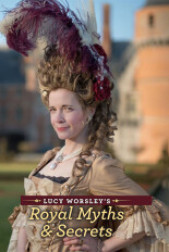 Lucy Worsley's Royal Myths & Secrets