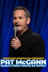Sebastian Maniscalco Presents: Pat McGann -- When's Mom Gonna Be Home?