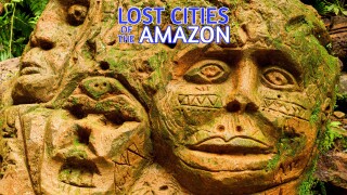 Lost Cities of the Amazon