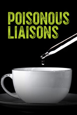 Poisonous Liaisons