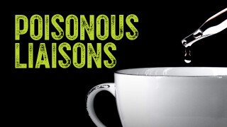 Poisonous Liaisons