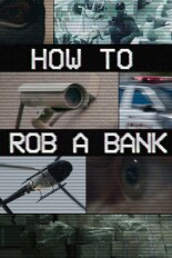 How to Rob a Bank