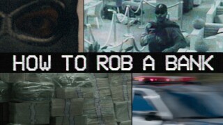 How to Rob a Bank