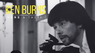 Ken Burns: Here & There
