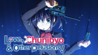Love, Chunibyo & Other Delusions