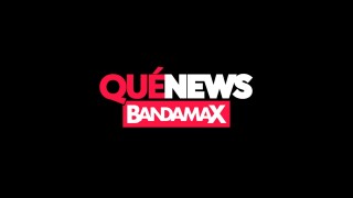 Qué news Bandamax