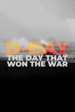D-Day: The Day That Won the War