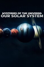 Mysteries of the Universe: Our Solar System