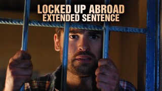 Locked Up Abroad: Extended Sentence