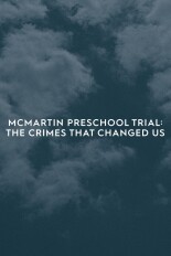 McMartin Preschool Trial: The Crimes That Changed Us