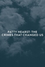 Patty Hearst: The Crimes That Changed Us