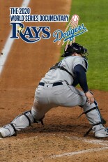 The 2020 World Series Documentary: Tampa Bay Rays vs. Los Angeles Dodgers