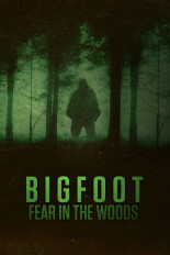 Bigfoot: Fear in the Woods