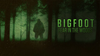 Bigfoot: Fear in the Woods