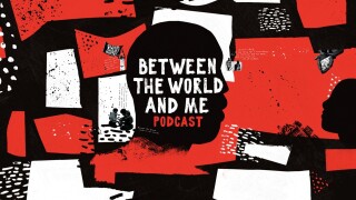 Between the World and Me Podcast