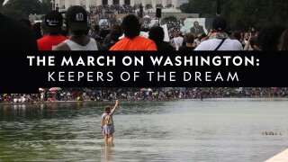 The March on Washington: Keepers of the Dream