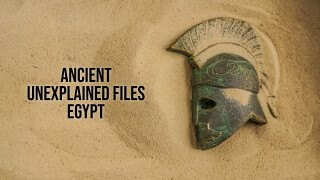 Ancient Unexplained Files: Egypt