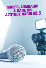 Moser, Lombardi & Kane on Altitude Radio 92.5