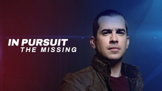 In Pursuit: The Missing