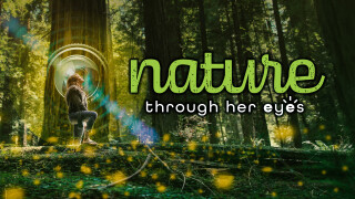 Nature Through Her Eyes