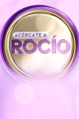 Acércate a Rocío