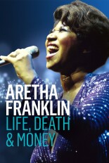 Aretha Franklin: Life, Death & Money