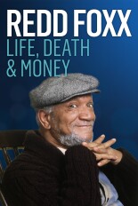 Redd Foxx: Life, Death & Money