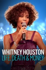 Whitney Houston: Life, Death & Money